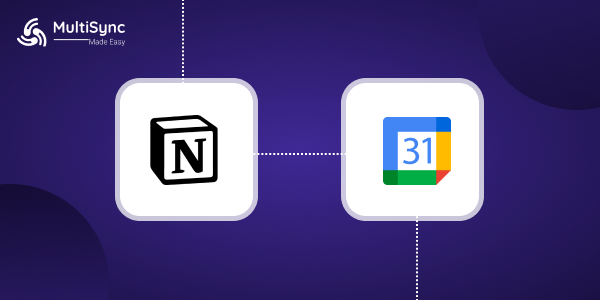 Upgrade Task Management with Simple Notion–Google Calendar Integrations