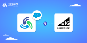 How to Integrate BigCommerce with Salesforce in 2026