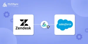 How to Integrate Zendesk with Salesforce Using MultiSync Made Easy (API Setup Guide 2026)